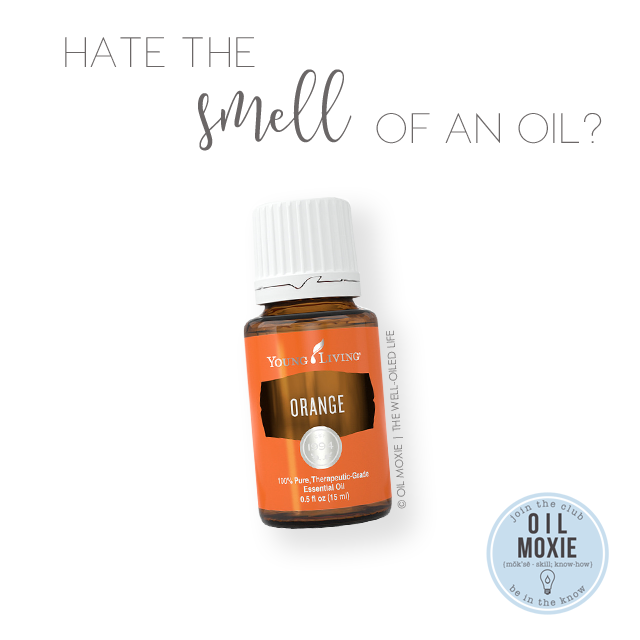 Hate the Smell of an Oil?  Add Orange!