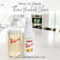 How to Dilute Thieves Household Cleaner