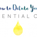 How to Dilute Your Essential Oils