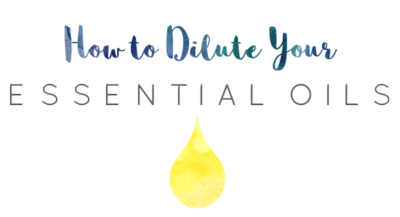 How to Dilute Your Essential Oils