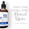 How I Take Young Living's Mineral Essence Supplement